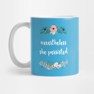 Nevertheless she persisted Mug